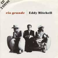 Eddy Mitchell : Rio Grande (Single)